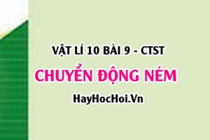 Phương trình quỹ đạo ném ngang, công thức ném ngang ném xiên - Vật lí 10 bài 9 CTST